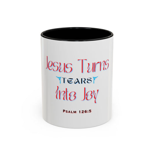 Jesus Turns Tears Into Joy - Christian Mug