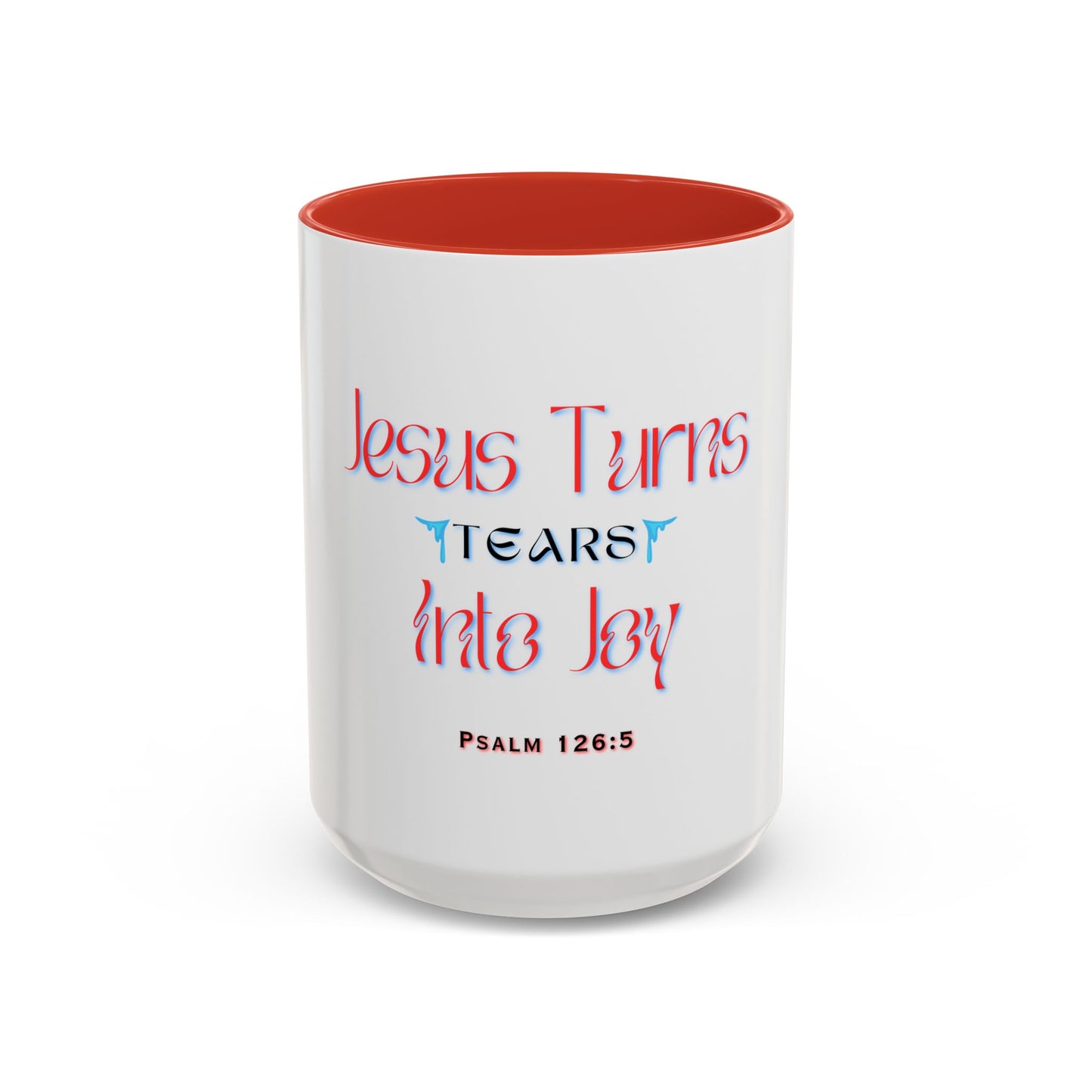 Jesus Turns Tears Into Joy - Christian Mug