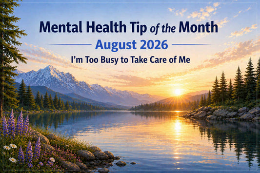 August Mental Health Tip of the Month