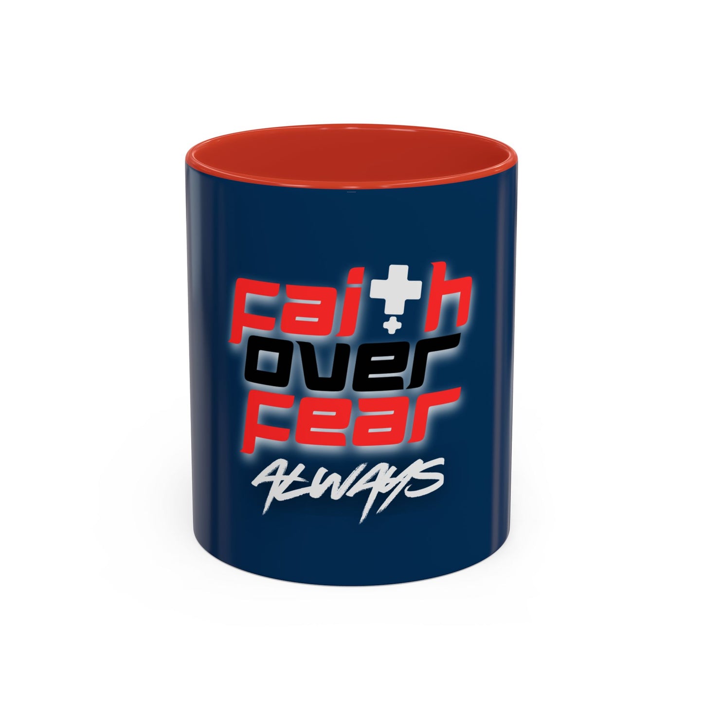 Faith Over Fear Always - Christian Mug