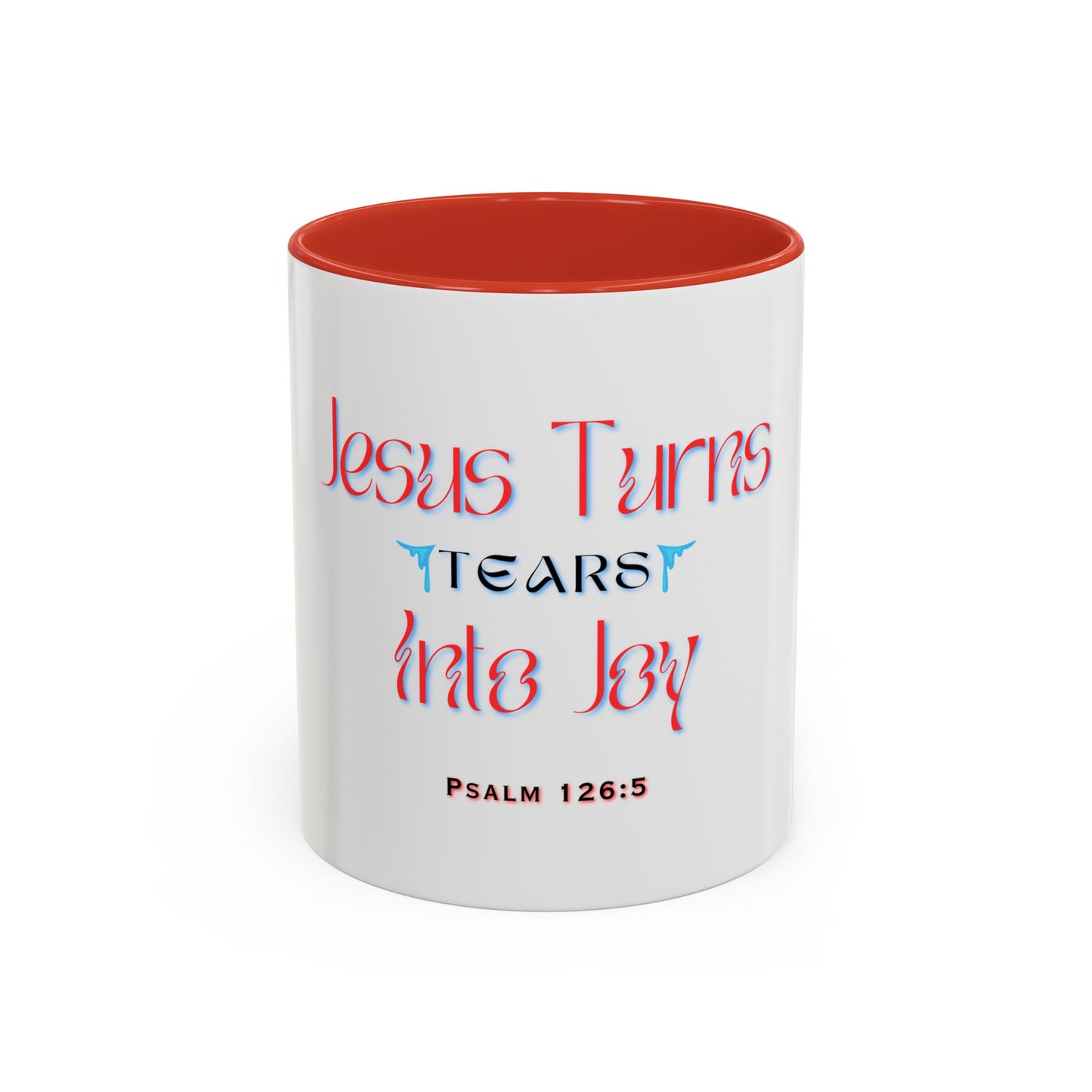 Jesus Turns Tears Into Joy - Christian Mug