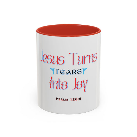 Jesus Turns Tears Into Joy - Christian Mug