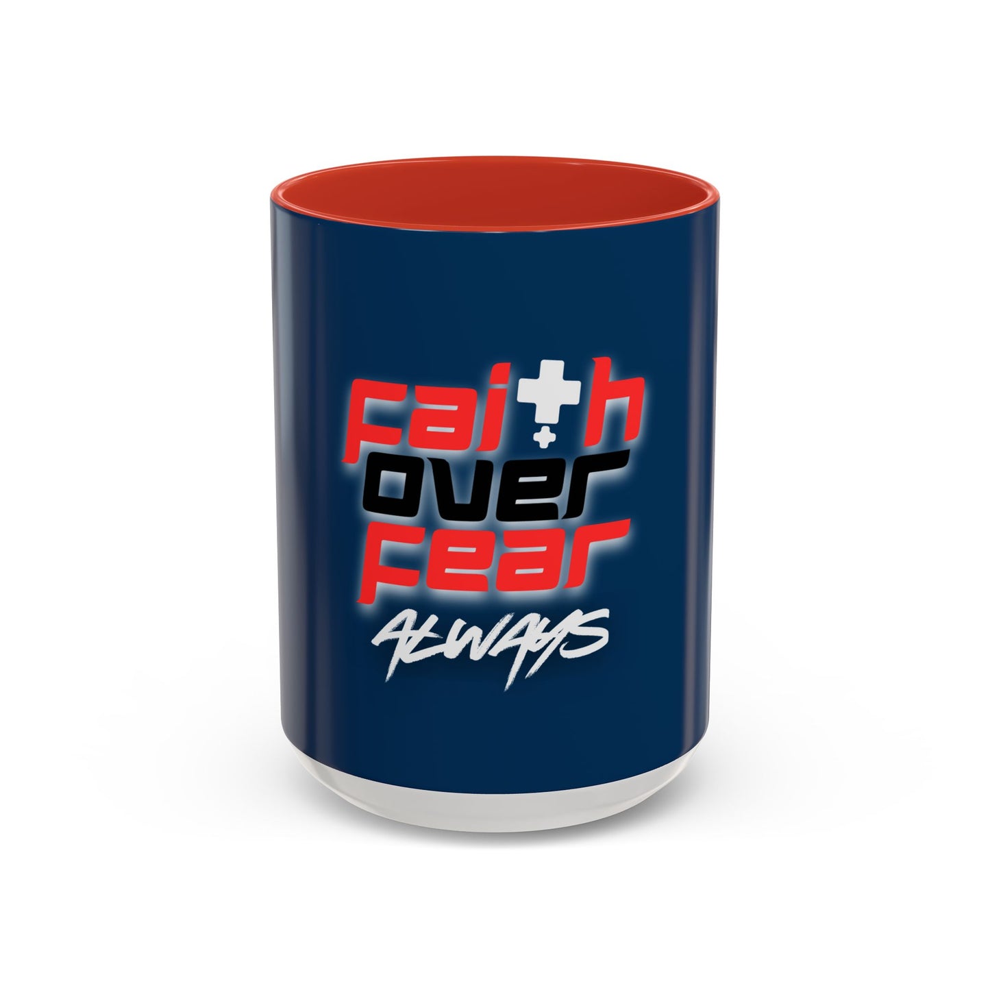 Faith Over Fear Always - Christian Mug